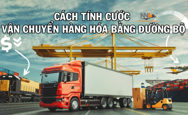 cách tính cước vận chuyển hàng hoá bằng đường bộ
